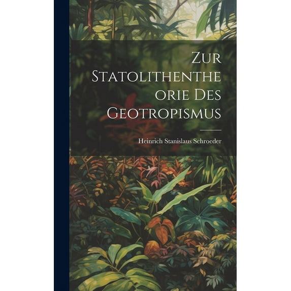 Zur Statolithentheorie Des Geotropismus (Hardcover)