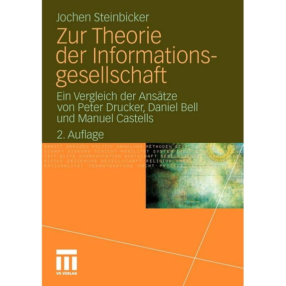 Zur Theorie Der Informationsgesellschaft: Ein Vergleich Der Ansätze Von Peter Drucker, Daniel Bell Und Manuel Castells, (Paperback)