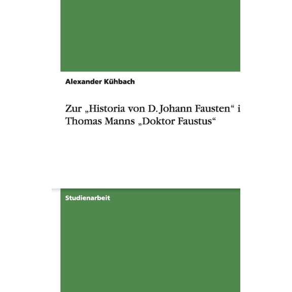 Zur "Historia von D. Johann Fausten" in Thomas Manns "Doktor Faustus" (Paperback)