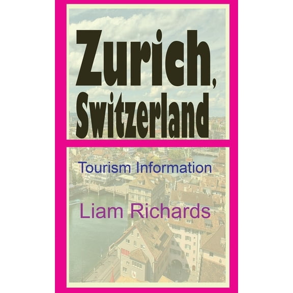 Zurich, Switzerland: Tourism Information, (Paperback)