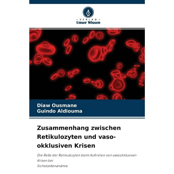 Zusammenhang zwischen Retikulozyten und vaso-okklusiven Krisen (Paperback)