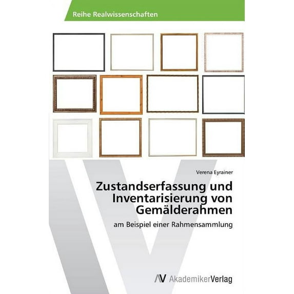 Zustandserfassung und Inventarisierung von Gemälderahmen (Paperback)