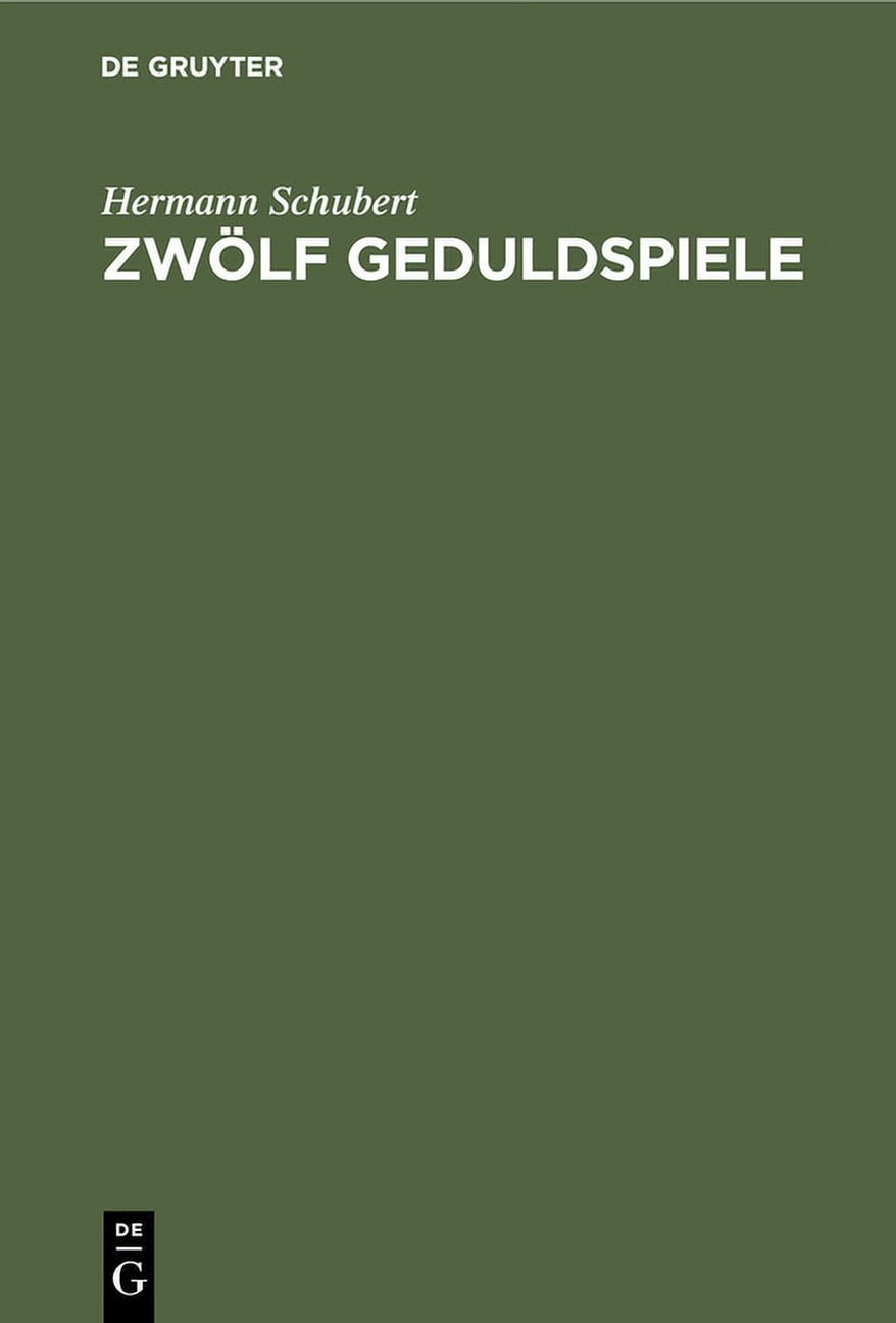 ZwÃ¶lf Geduldspiele: Zauberquadrate, RÃ¶sselsprung-Bildungen, Boss-Puzzle, Nonnenspiel, SpaziergÃ¤nge Der Pensionatsdamen, , (Hardcover)