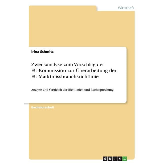 Zweckanalyse Zum Vorschlag Der Eu-Kommission Zur Überarbeitung Der Eu-Marktmissbrauchsrichtlinie: Analyse Und Vergleich Der Richtlinien Und Rechtsprechung (German Edition)