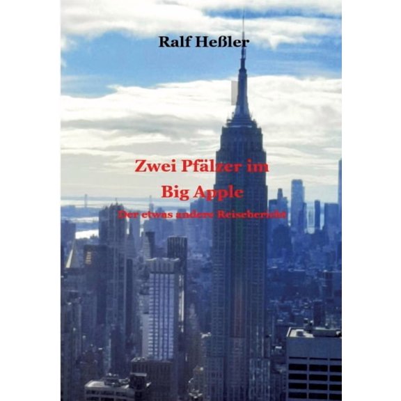 Zwei PfÃ¤lzer im Big Apple: Der etwas andere Reisebericht, (Paperback)