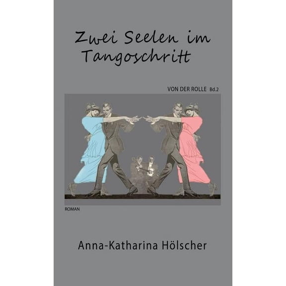 Zwei Seelen im Tangoschritt, (Paperback)