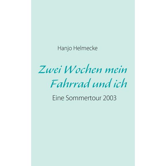 Zwei Wochen Mein Fahrrad Und Ich