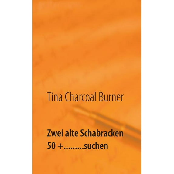 Zwei alte Schabracken 50 +.........suchen: Männer sind doch Schweine (Paperback)