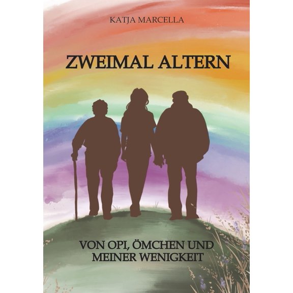 Zweimal Altern: Von Opi, mchen und meiner Wenigkeit, (Paperback)