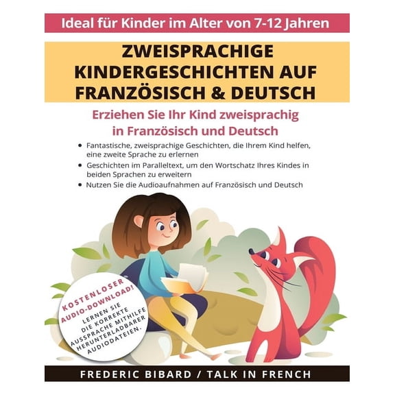 Zweisprachige Kindergeschichten auf FranzÃ¶sisch & Deutsch: Erziehen Sie Ihr Kind Zweisprachig in FranzÃ¶sisch und Deutsch, (Paperback)