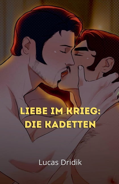 Zwischen Soldaten Liebe im Krieg: Die Kadetten, (Paperback)