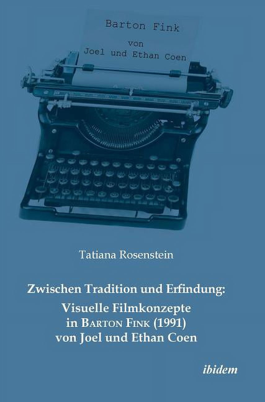 Zwischen Tradition und Erfindung: Visuelle Filmkonzepte in Barton Fink (1991) von Joel und Ethan Coen., (Hardcover)