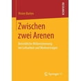 thumbnail image 1 of Zwischen Zwei Arenen: Betriebliche Mitbestimmung Bei Leiharbeit Und WerkvertrÃ¤gen, (Paperback), 1 of 1
