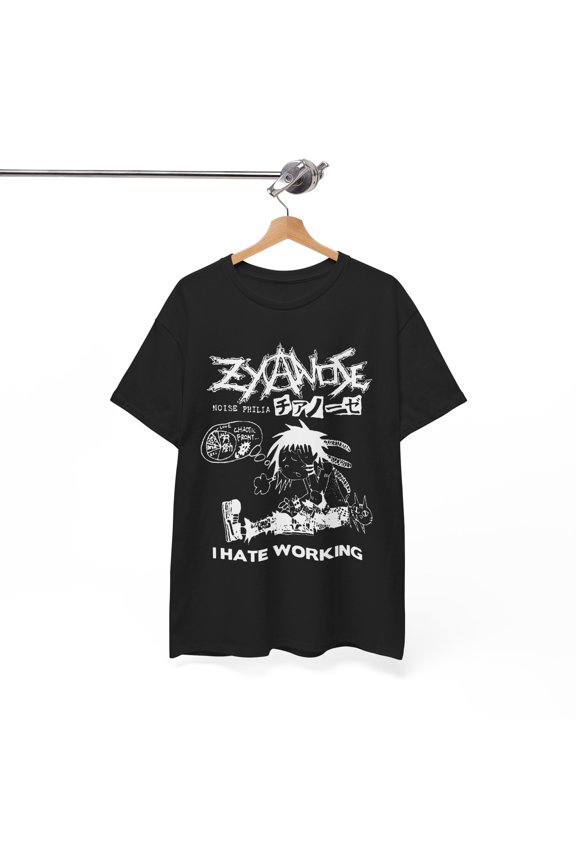Zyanose T-Shirt - I Hate Working Shirt UNISEX Tee