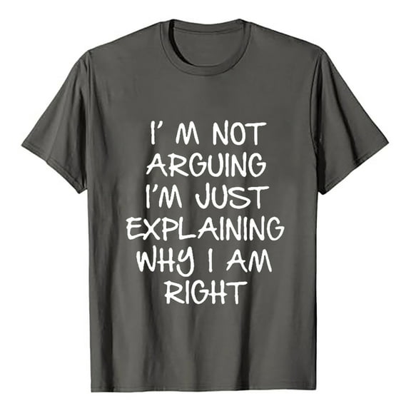 Zylarhe Men T Shirts I'm Not Arguing I'm Just Explaining Why I'm Right T Shirt Exchange Men T Shirt