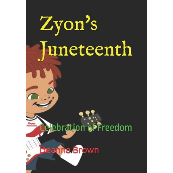 Zyon's Juneteenth: Celebration of Freedom, (Paperback)