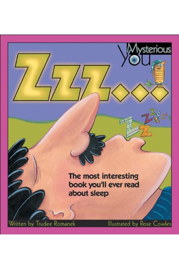 Pre-Owned Zzz ...: The Most Interesting Book You’ll Ever Read about Sleep (Mysterious You) (Paperback) 1550749463 9781550749465