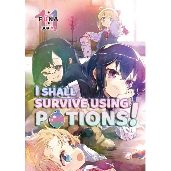 I Shall Survive Using Potions! (Light No I Shall Survive Using Potions! Volume 11 (Light Novel): Volume 11, (Paperback)