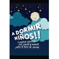 thumbnail image 1 of a Dormir Nios!: Cuentos escritos por paps y mams para sus hijos (Paperback), 1 of 1