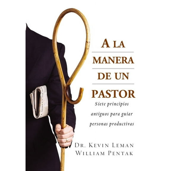 a la Manera de Un Pastor: Siete Principios Antiguos Para Guiar Personas Productivas, (Paperback)