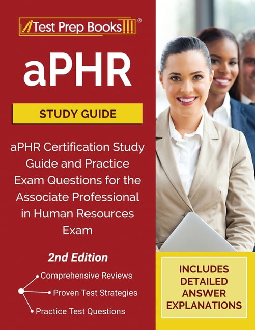 aPHR Study Guide aPHR Certification Study Guide and Practice Exam