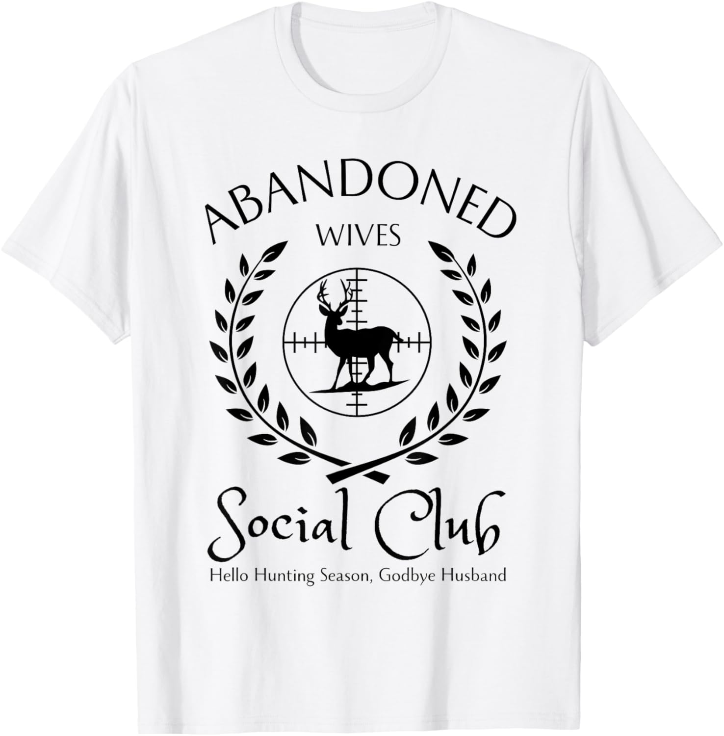 abandoned Wives Social Club of Hunter Husband Hunting Season TShirt