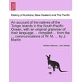 thumbnail image 1 of An account of the natives of the Tonga Islands in the South Pacific Ocean, with an original grammar of their language ... compiled ... from the ... communications of W. M. ... by J. Martin. Vol. I (Pa, 1 of 1