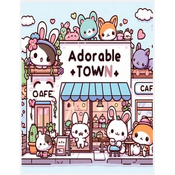 adorable town: explore the world of the cute little creatures, a relaxing and fun kawaii doodle coloring book for kids, , (Paperback)