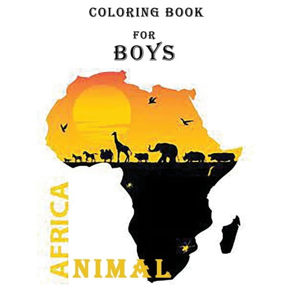 african animal coloring book for boys: Wild Animals Coloring Book for boys, Fun with Numbers, Letters, Shapes, Colors, a, (Paperback)