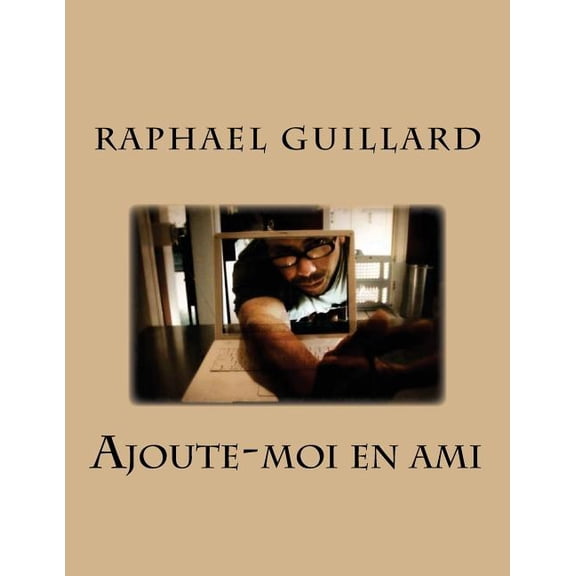 ajoute moi en ami (Paperback)