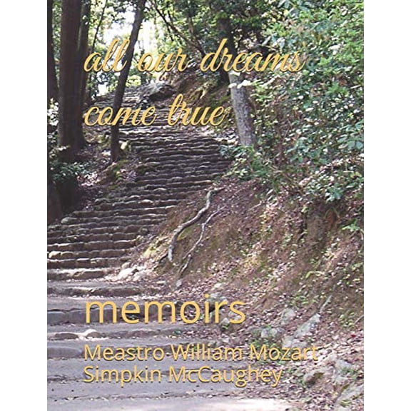 all our dreams come true: memoirs Paperback