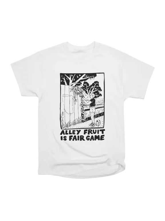 alley fruit is fair game T-Shirt Tee Gift For Him Merch For Her Apparel For Friend