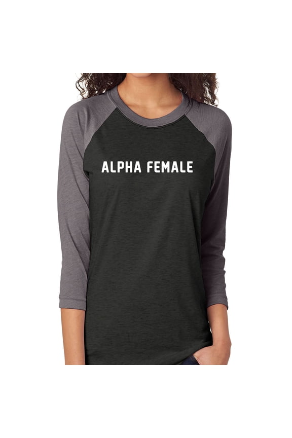 alpha female Unisex 3/4 Sleeve Baseball Raglan Tee