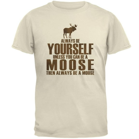 always be yourself moose mens t shirt
