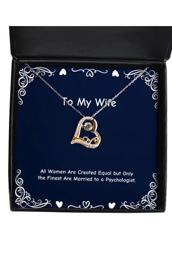 All Women are Created Equal but Only The Finest are Married to a Psychologist. Wife Love Dancing Necklace, New Wife, Jewelry for Wife