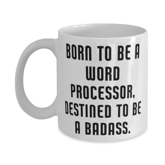 amangny BORN TO BE A WORD PROCESSOR, DESTINED TO BE A. 11oz Mug, Word processor Present From Friends, Useful Cup For Colleagues, Gift, Ideas, Technology, Office Supplies