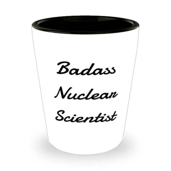 amangny Badass Nuclear Scientist Shot Glass, Nuclear scientist Present From Coworkers, Fancy Ceramic Cup For Coworkers, Atomic, Radiation, Nuclear physicist, Engineer, Chemist