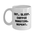 thumbnail image 1 of amangny Beautiful Coffee Roasting Gifts, Eat. Sleep. Coffee Roasting. Repeat, Sarcasm 11oz Mug For Friends, Cup From Friends, Friends mug, Mug gift, Gift for friends, 1 of 2