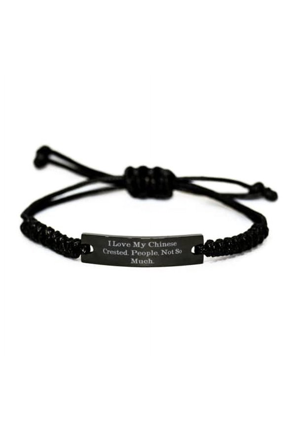 Cool Chinese Crested Dog Gifts, I Love My Chinese Crested. People, Not So, Reusable Holiday Black Rope Bracelet from Pet Lovers