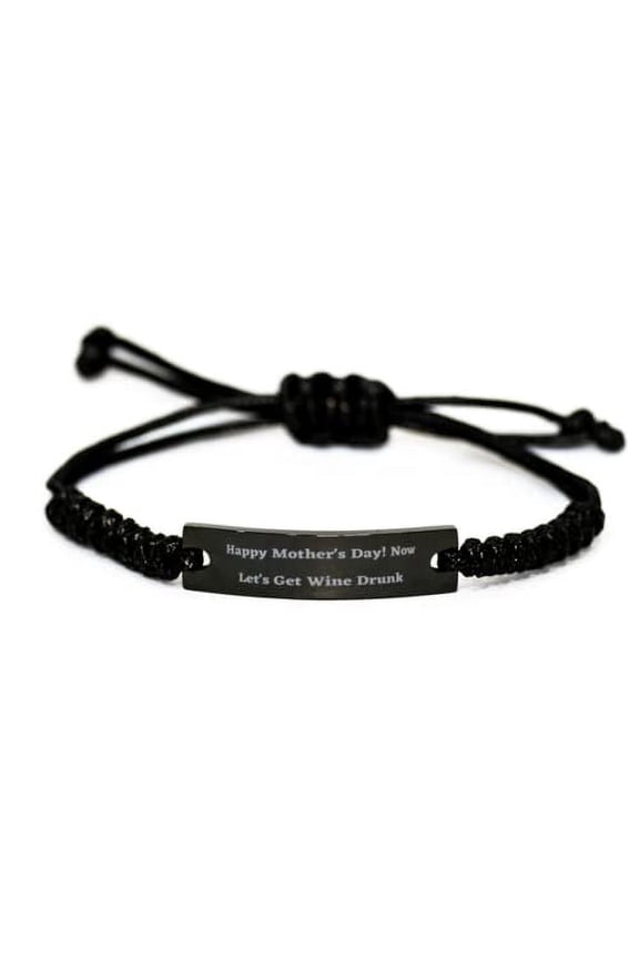Fun Mother, Happy Mother's Day! Now Let's Get Wine Drunk, New Black Rope Bracelet for Mother from Daughter