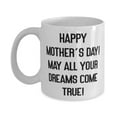 thumbnail image 1 of amangny Fun Mother-in-law Gifts, Happy Mother's Day! May all your dreams come true!, Birthday 11oz Mug For Mother-in-law, Birthday mug, Birthday gift, 11oz mug, 1 of 2