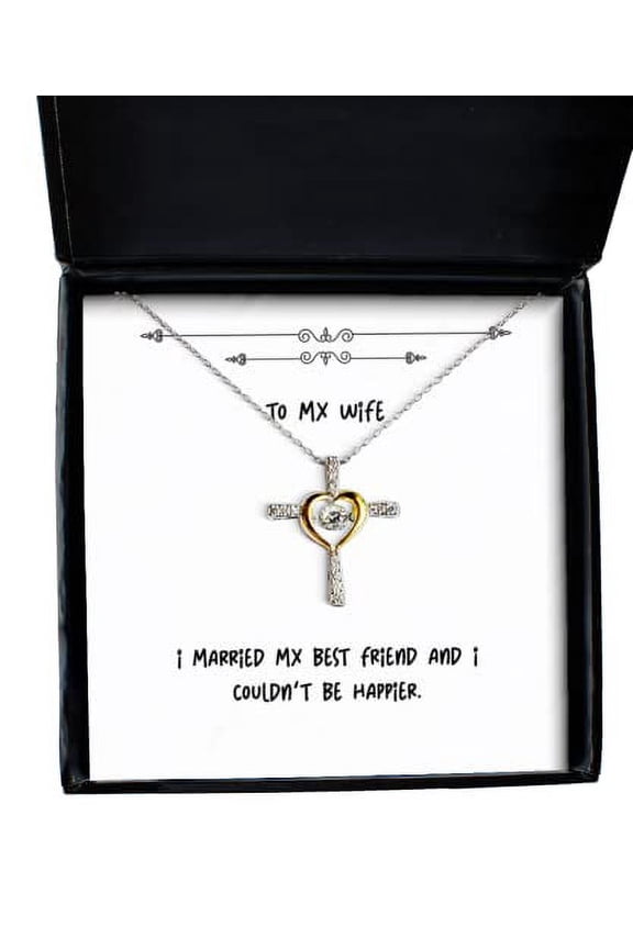 I Married My Best Friend and I Couldn't be Happier. Wife Cross Dancing Necklace, Unique Wife Gifts, Jewelry for Wife, Wedding, Engagement, Bridesmaid, Girlfriend, Fianc, Significant Other