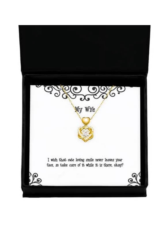 I Wish That Cute Loving Smile Never Leaves Your face, so take Care of it, Wife Heart Knot Gold Necklace, Unique Idea Wife, for Wife