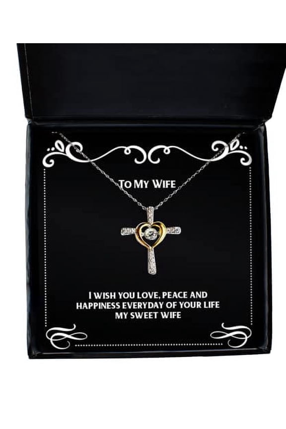 I Wish You Love, Peace and Happiness Everyday of Your Life My Cross Dancing Necklace, Wife Present from Husband, Brilliant Jewelry for Wife