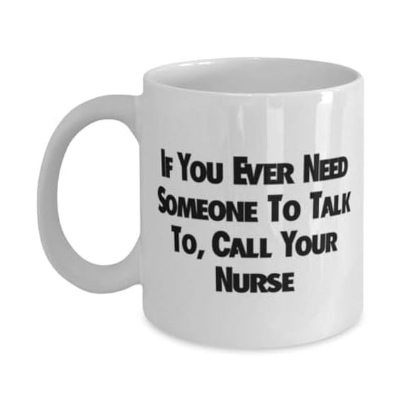 amangny Joke Nurse 15oz Mug, If You Ever Need Someone To Talk To, Call Your Nurse, Present For Friends, Nice Gifts From Team Leader, Nurse coffee mug, Nurse gift, Nurse travel mug, Nurse tea mug