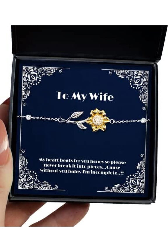 My Heart Beats for You Honey so Please Never Break it into Pieces.Cause.!! Sunflower Bracelet, Wife Jewelry, Funny for Wife