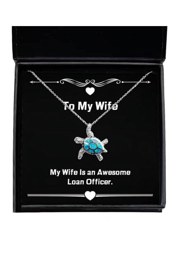 My Wife is an Awesome Loan Officer. Opal Turtle Necklace, Wife Jewelry, Inappropriate for Wife