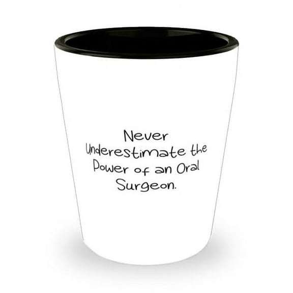 amangny Never Underestimate the Power of an Oral. Shot Glass, Oral surgeon Present From Team Leader, Surprise Ceramic Cup For Coworkers, Dental, Teeth, Orthodontics, Gum disease, Endodontics