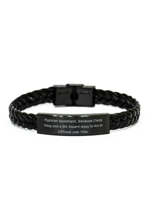 Nice Physician Assistant Gifts, Physician Assistant. Because Classy Sassy and a, Holiday Braided Leather Bracelet for Physician Assistant