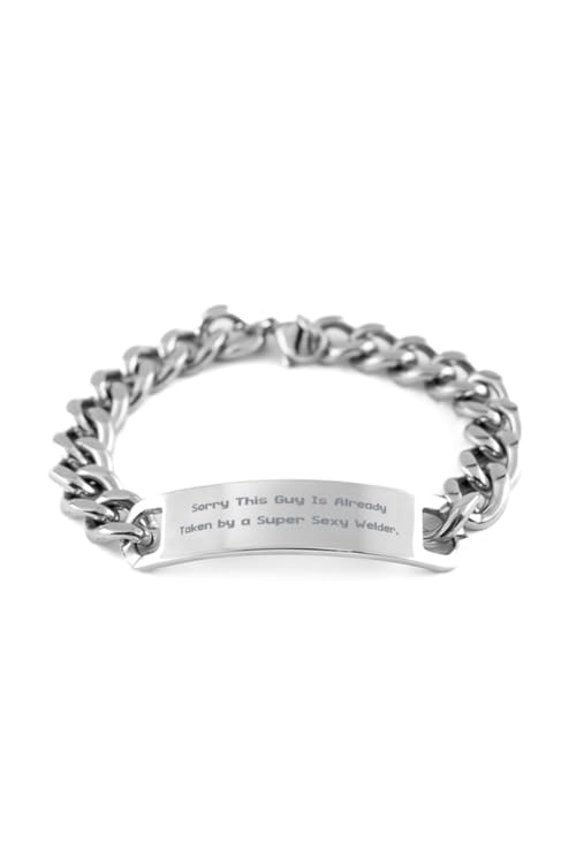 Sarcasm Welder Gifts, Sorry This Guy Is Already Taken by, Fun Birthday Cuban Chain Bracelet Gifts For Coworkers From Team Leader